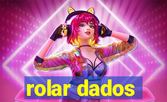 rolar dados